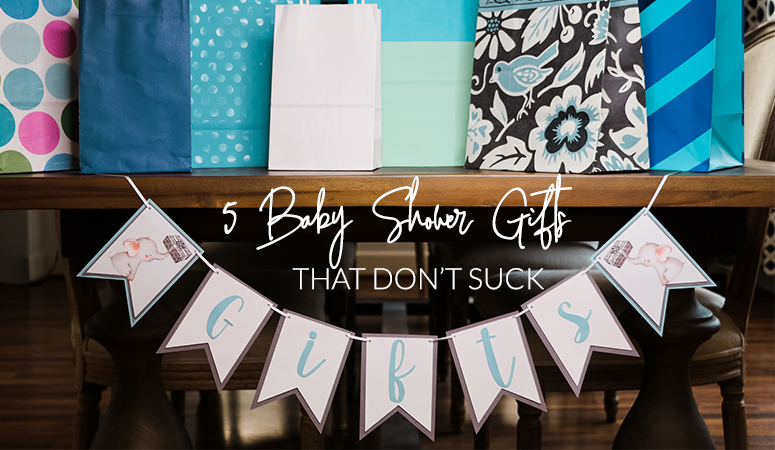 5 Baby Shower Gifts that Don't Suck