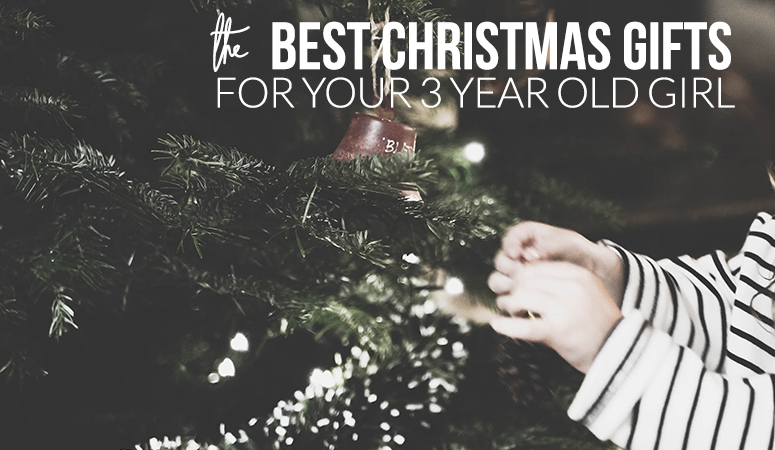 Best Christmas Gifts for Your 3 Year Old