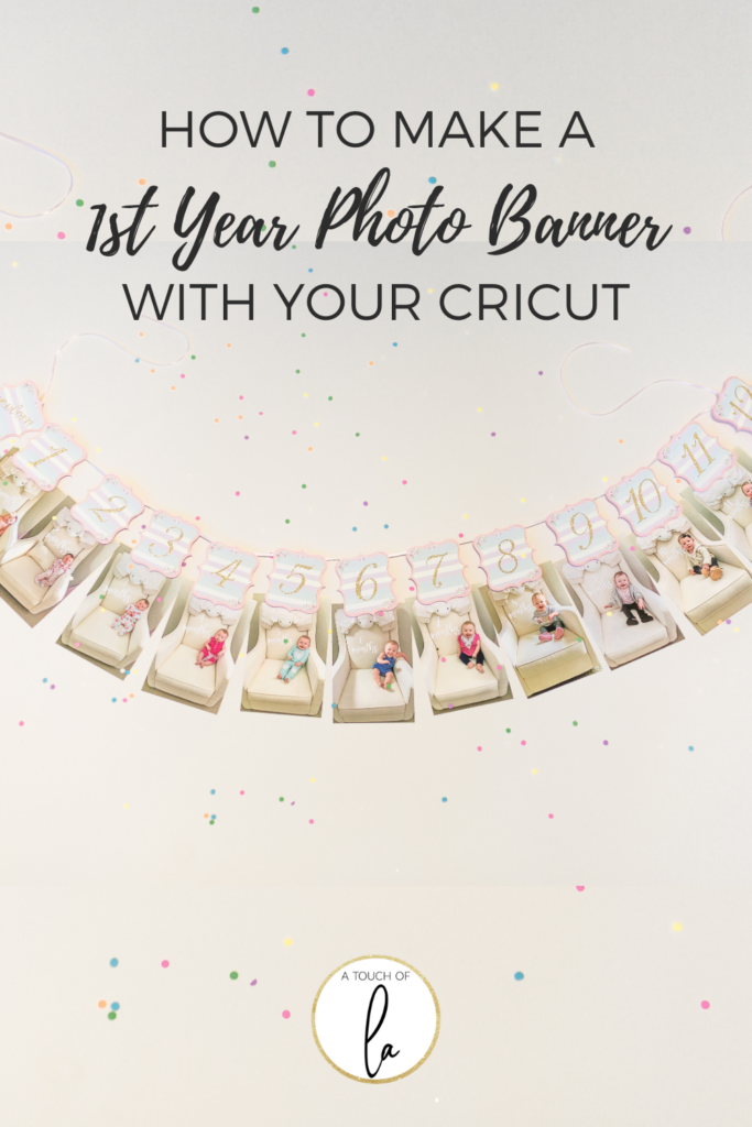 How to Make a Cricut 1st Birthday Picture Banner