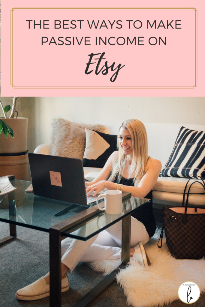 The best ways to make passive income on etsy