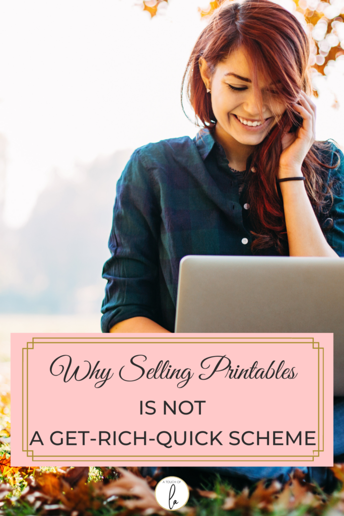 Why Selling Printables Is Not A Get-Rich-Quick Scheme